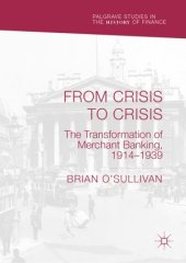 book From Crisis to Crisis: The Transformation of Merchant Banking, 1914–1939