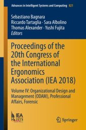 book Proceedings of the 20th Congress of the International Ergonomics Association (IEA 2018): Volume IV: Organizational Design and Management (ODAM), Professional Affairs, Forensic