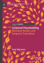 book Corporeal Peacebuilding: Mundane Bodies and Temporal Transitions