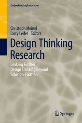 book Design Thinking Research: Looking Further: Design Thinking Beyond Solution-Fixation