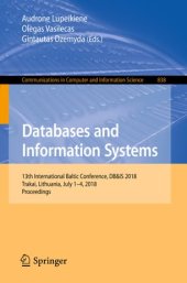 book Databases and Information Systems: 13th International Baltic Conference, DB&IS 2018, Trakai, Lithuania, July 1-4, 2018, Proceedings