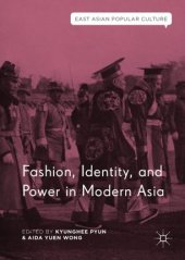 book Fashion, Identity, and Power in Modern Asia