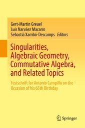 book Singularities, Algebraic Geometry, Commutative Algebra, and Related Topics: Festschrift for Antonio Campillo on the Occasion of his 65th Birthday