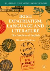 book Irish Expatriatism, Language and Literature: The Problem of English