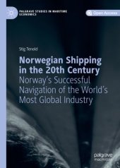 book Norwegian Shipping in the 20th Century: Norway's Successful Navigation of the World's Most Global Industry