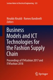 book Business Models and ICT Technologies for the Fashion Supply Chain: Proceedings of IT4Fashion 2017 and IT4Fashion 2018