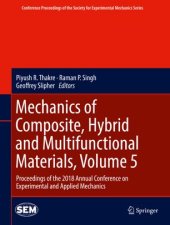 book Mechanics of Composite, Hybrid and Multifunctional Materials, Volume 5: Proceedings of the 2018 Annual Conference on Experimental and Applied Mechanics