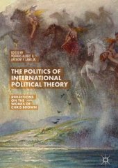 book The Politics of International Political Theory: Reflections on the Works of Chris Brown