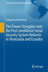 book The Power Struggles over the Post-neoliberal Social Security System Reforms in Venezuela and Ecuador