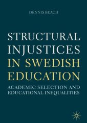 book Structural Injustices in Swedish Education: Academic Selection and Educational Inequalities