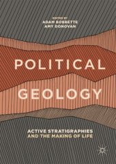 book Political Geology: Active Stratigraphies and the Making of Life