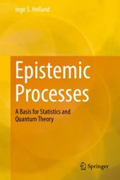 book Epistemic Processes: A Basis for Statistics and Quantum Theory