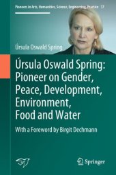 book Úrsula Oswald Spring: Pioneer on Gender, Peace, Development, Environment, Food and Water: With a Foreword by Birgit Dechmann