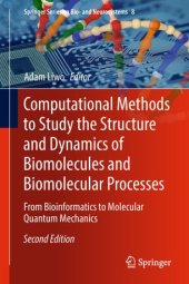 book Computational Methods to Study the Structure and Dynamics of Biomolecules and Biomolecular Processes: From Bioinformatics to Molecular Quantum Mechanics