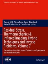 book Residual Stress, Thermomechanics & Infrared Imaging, Hybrid Techniques and Inverse Problems, Volume 7: Proceedings of the 2018 Annual Conference on Experimental and Applied Mechanics