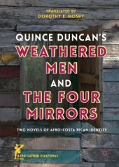 book Quince Duncan's Weathered Men and The Four Mirrors: Two Novels of Afro-Costa Rican Identity