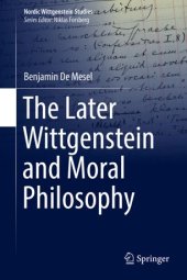 book The Later Wittgenstein and Moral Philosophy