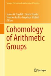 book Cohomology of Arithmetic Groups: On the Occasion of Joachim Schwermer's 66th Birthday, Bonn, Germany, June 2016