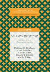 book On Being Reformed: Debates over a Theological Identity