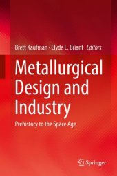 book Metallurgical Design and Industry: Prehistory to the Space Age