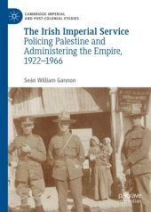 book The Irish Imperial Service: Policing Palestine and Administering the Empire, 1922–1966