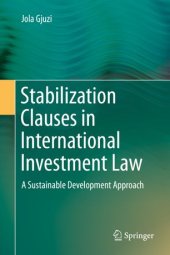 book Stabilization Clauses in International Investment Law: A Sustainable Development Approach