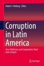 book Corruption in Latin America: How Politicians and Corporations Steal from Citizens