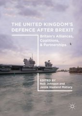 book The United Kingdom’s Defence After Brexit: Britain’s Alliances, Coalitions, and Partnerships