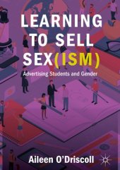 book Learning to Sell Sex(ism): Advertising Students and Gender