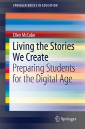 book Living the Stories We Create: Preparing Students for the Digital Age