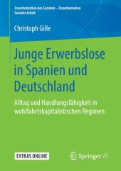 book Junge Erwerbslose in Spanien und Deutschland: Alltag und Handlungsfähigkeit in wohlfahrtskapitalistischen Regimen