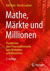 book Mathe, Märkte und Millionen: Plaudereien über Finanzmathematik zum Mitdenken und Mitrechnen