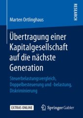 book Übertragung einer Kapitalgesellschaft auf die nächste Generation: Steuerbelastungsvergleich, Doppelbesteuerung und -belastung, Diskriminierung