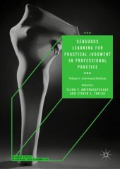 book Sensuous Learning for Practical Judgment in Professional Practice: Volume 1: Arts-based Methods