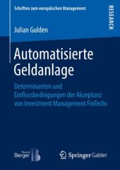 book Automatisierte Geldanlage: Determinanten und Einflussbedingungen der Akzeptanz von Investment Management FinTechs