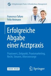 book Erfolgreiche Abgabe einer Arztpraxis: Praxiswert, Zeitpunkt, Praxismarketing, Recht, Steuern, Altersvorsorge