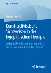 book Konstruktivistische Sichtweisen in der logopädischen Therapie: Zielgerichtete Patientenorientierung durch eine einheitliche Begriffswelt