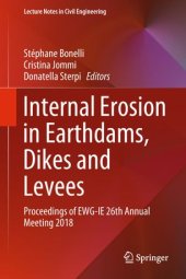 book Internal Erosion in Earthdams, Dikes and Levees: Proceedings of EWG‐IE 26th Annual Meeting 2018