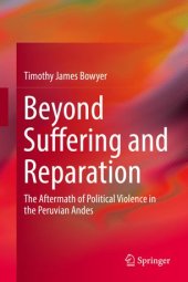 book Beyond Suffering and Reparation: The Aftermath of Political Violence in the Peruvian Andes