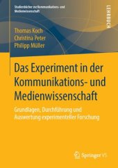 book Das Experiment in der Kommunikations- und Medienwissenschaft: Grundlagen, Durchführung und Auswertung experimenteller Forschung