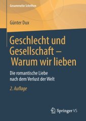 book Geschlecht und Gesellschaft - Warum wir lieben: Die romantische Liebe nach dem Verlust der Welt