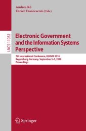 book Electronic Government and the Information Systems Perspective: 7th International Conference, EGOVIS 2018, Regensburg, Germany, September 3–5, 2018, Proceedings