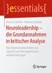 book Neuroleadership – die Grundannahmen in kritischer Analyse: Was Neurowissenschaften zur Zukunft von Führungstheorien wirklich beitragen