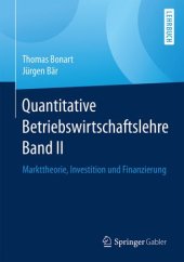 book Quantitative Betriebswirtschaftslehre Band II: Markttheorie, Investition und Finanzierung