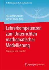 book Lehrerkompetenzen zum Unterrichten mathematischer Modellierung: Konzepte und Transfer