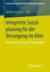 book Integrierte Sozialplanung für die Versorgung im Alter: Grundlagen, Bausteine, Praxisbeispiele