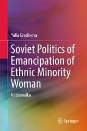 book Soviet Politics of Emancipation of Ethnic Minority Woman: Natsionalka