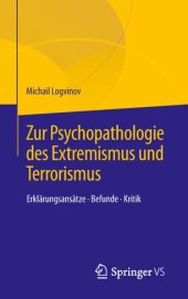 book Zur Psychopathologie des Extremismus und Terrorismus: Erklärungsansätze – Befunde – Kritik