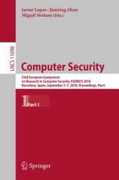 book Computer Security: 23rd European Symposium on Research in Computer Security, ESORICS 2018, Barcelona, Spain, September 3-7, 2018, Proceedings, Part I