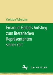 book Emanuel Geibels Aufstieg zum literarischen Repräsentanten seiner Zeit